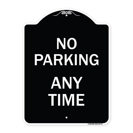 Signmission No Parking Anytime Heavy-Gauge Aluminum Architectural Sign, 24" x 18", BW-1824-23774 A-DES-BW-1824-23774
